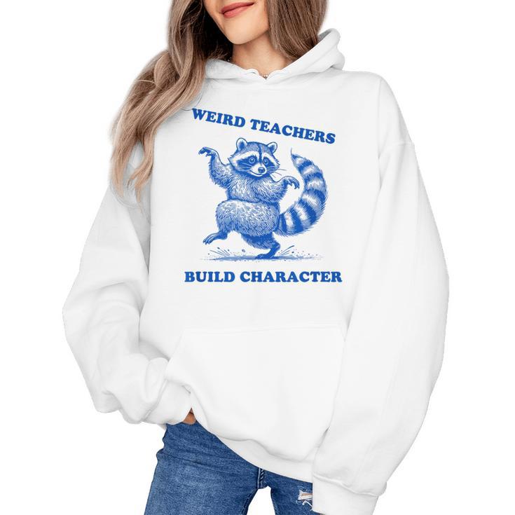 Weird Teachers Build Character Shirt Raccoon Dancing Women's Hoodie