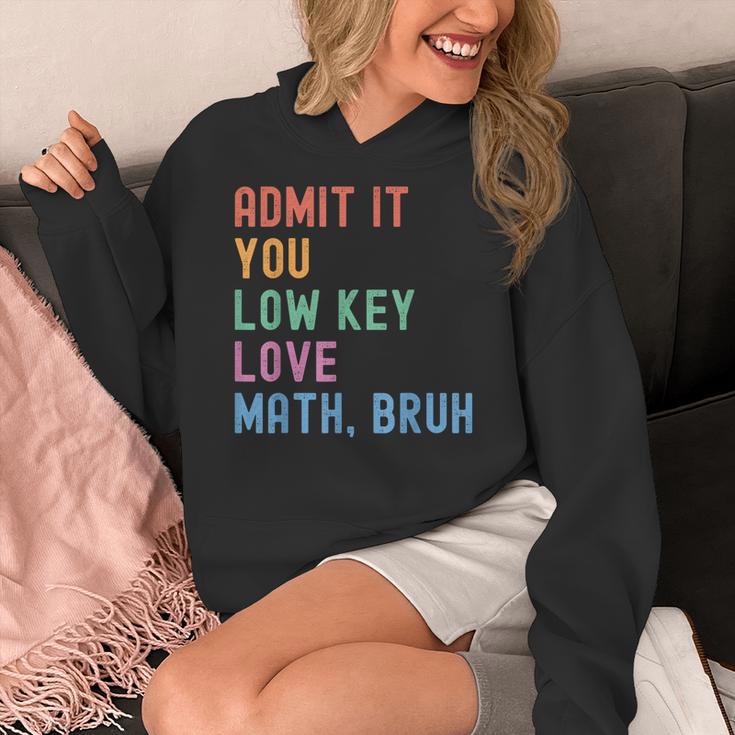 Admit It You Low Key Love Math Bruh Teacher Nerdy Math Women's Hoodie, funny design Admit It You Low Key Love Math Bruh Teacher Nerdy Math Women's Hoodie, funny design