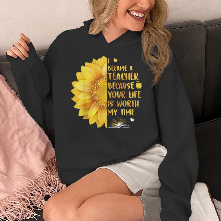 I Became A Teacher Because Your Life Is Worth My Time Tshirt Men Women Women's Hoodie, funny design I Became A Teacher Because Your Life Is Worth My Time Tshirt Men Women Women's Hoodie, funny design