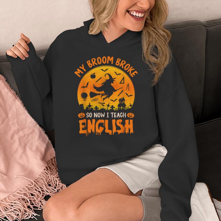 My Broom Broke So Now I Teach English Halloween Teacher Women's Hoodie, English Teacher Gifts, funny design