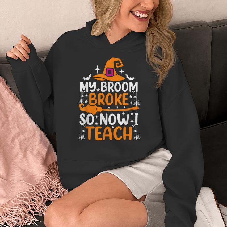 My Broom Broke So Now I Teach Halloween Teacher Women's Hoodie, funny design