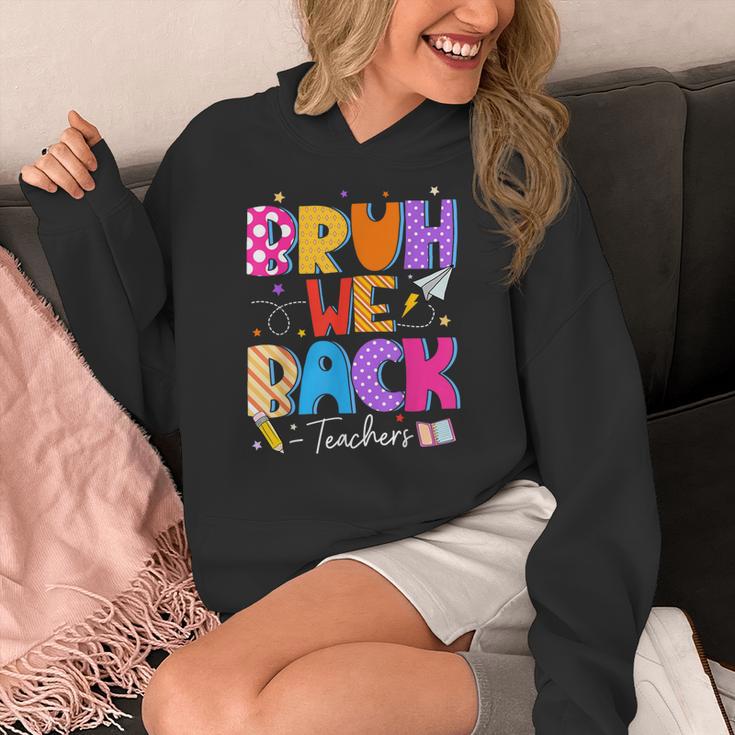 Bruh We Back Teachers First Day Back To School Teachers Women's Hoodie, funny design Bruh We Back Teachers First Day Back To School Teachers Women's Hoodie, funny design