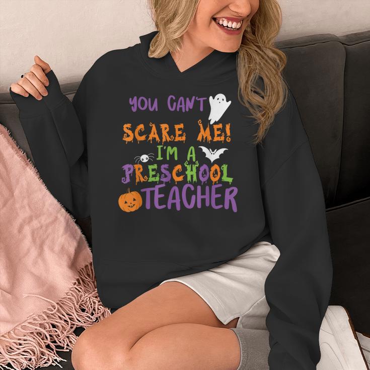 You Cant Scare Me Im A Preschool Teacher Women's Hoodie, funny design You Cant Scare Me Im A Preschool Teacher Women's Hoodie, funny design