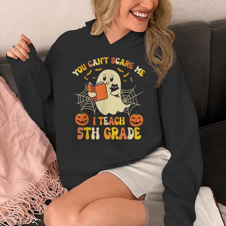 You Can't Scare Me I Teach 5th Grade Teacher Halloween Ghost Women's Hoodie, funny design You Can't Scare Me I Teach 5th Grade Teacher Halloween Ghost Women's Hoodie, funny design