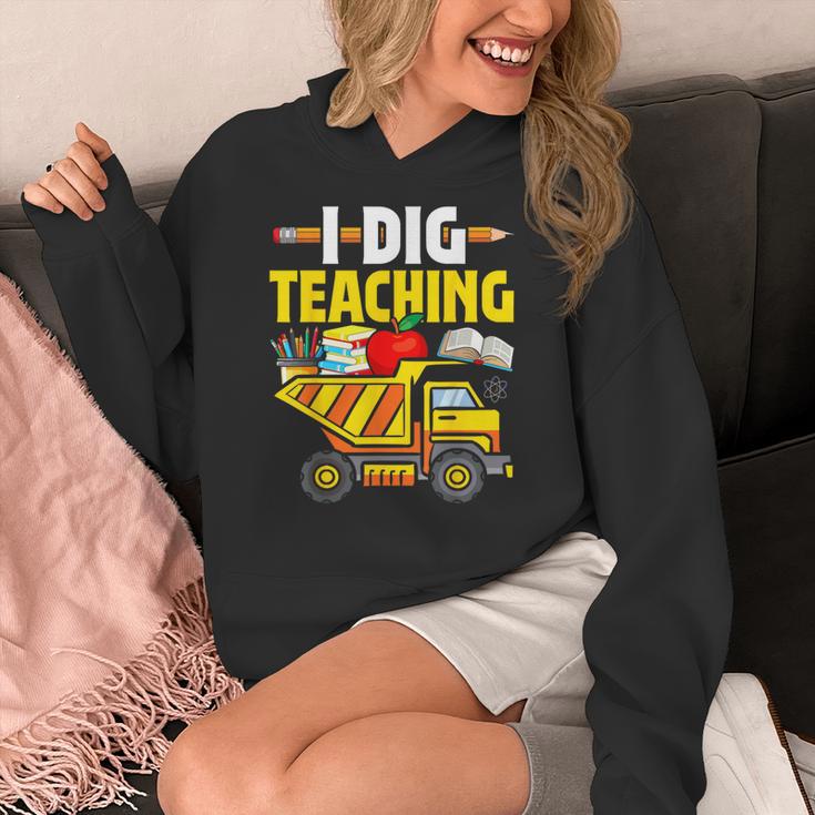 I Dig Teaching Dump Truck Construction Back School Teacher Women's Hoodie, funny design I Dig Teaching Dump Truck Construction Back School Teacher Women's Hoodie, funny design