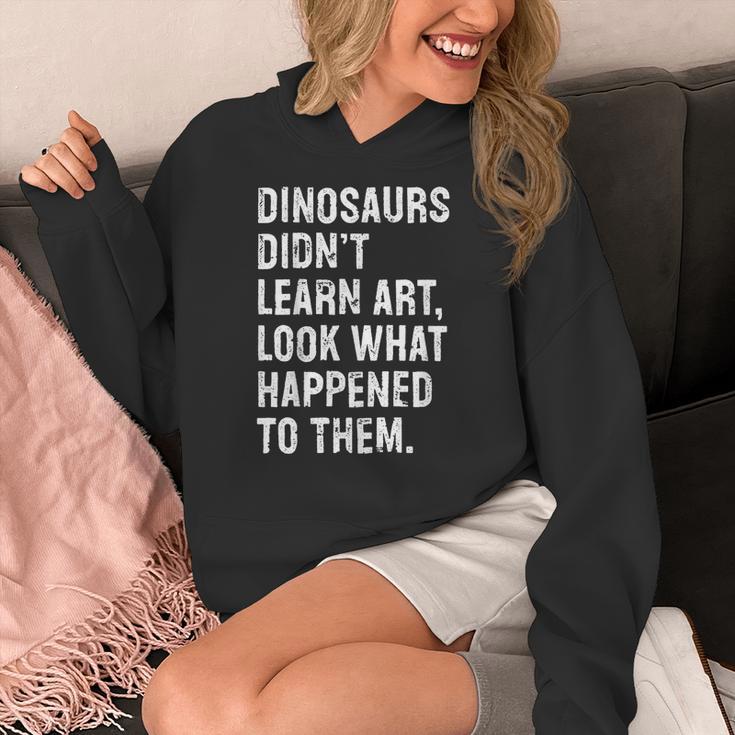 Dinosaurs Didn't Learn Art Art Teacher Women's Hoodie, funny design Dinosaurs Didn't Learn Art Art Teacher Women's Hoodie, funny design