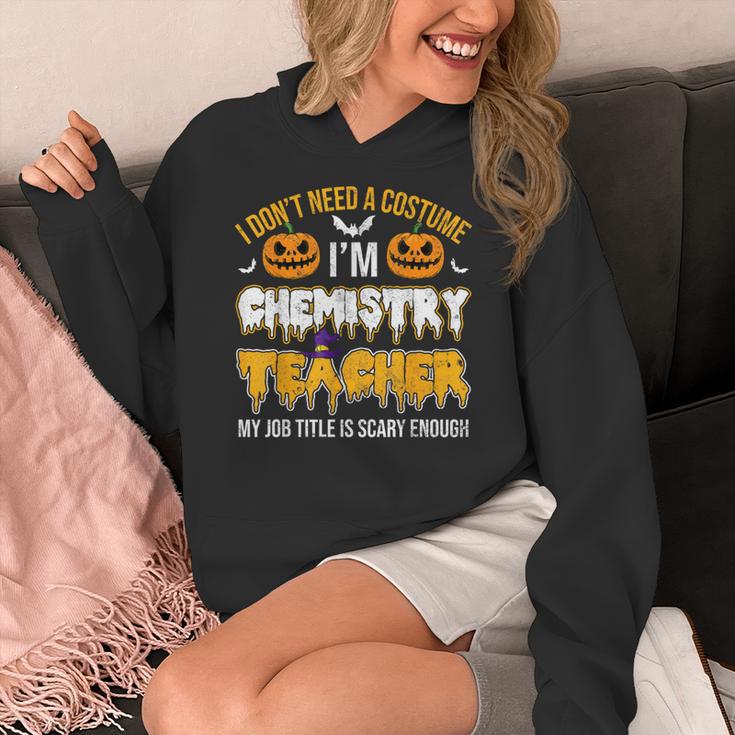 I Don't Need A Costume I'm Chemistry Teacher Cool Halloween Women's Hoodie, funny design