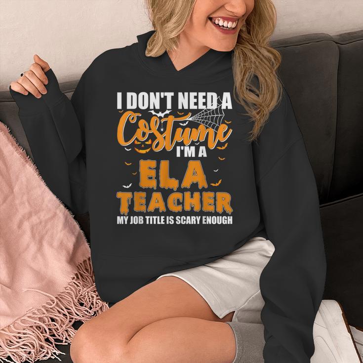 I Don't Need A Costume I'm A ELA Teacher Halloween Women's Hoodie, funny design I Don't Need A Costume I'm A ELA Teacher Halloween Women's Hoodie, funny design