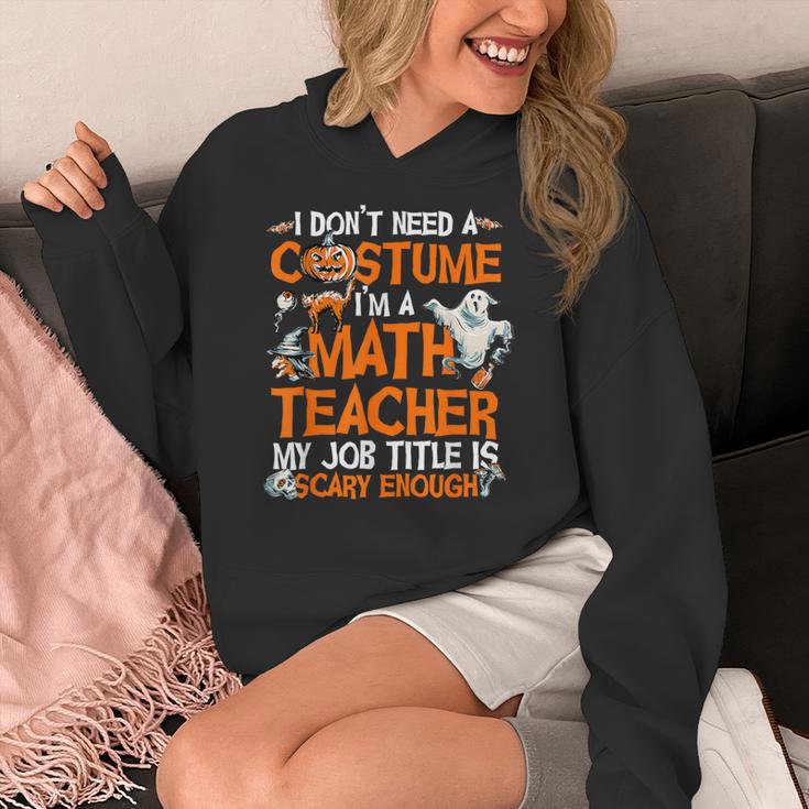 I Don't Need A Costume I'm Math Teacher Costume Halloween Men Women Women's Hoodie, funny design