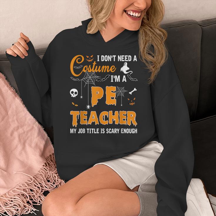 I Don't Need A Costume I'm A Pe Teacher Halloween Men Women Women's Hoodie, Pe Teacher Gifts, funny design