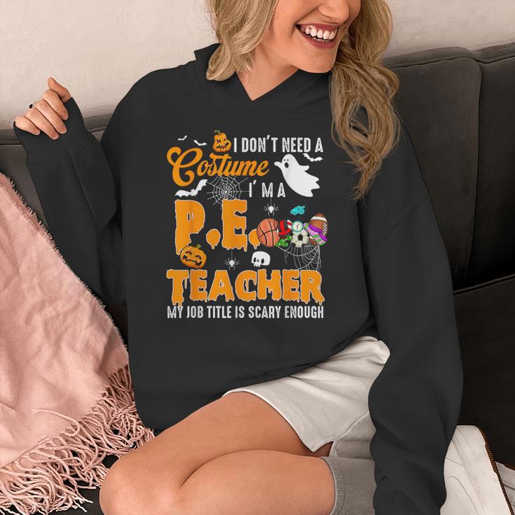 I Don't Need a Costume I'm A PE Teacher Halloween Costume Women's Hoodie, Pe Teacher Gifts, funny design