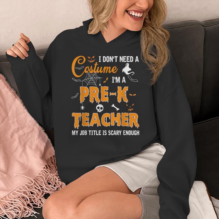 I Don't Need A Costume I'm A Pre-K Teacher Halloween Men Women Women's Hoodie, funny design