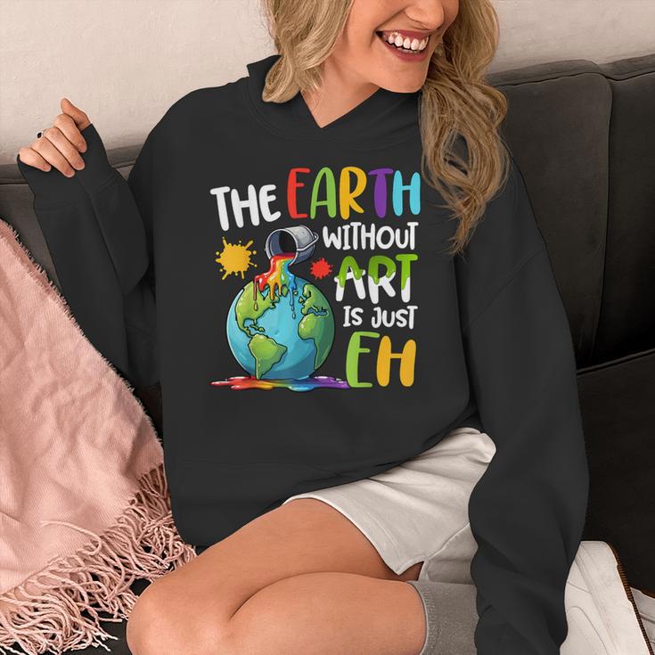 Earth Without Art Is Just Eh Artist Art Teacher Women's Hoodie, funny design Earth Without Art Is Just Eh Artist Art Teacher Women's Hoodie, funny design