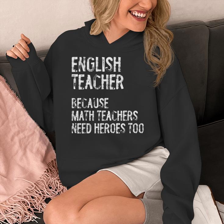 English Teacher Because Math Teachers Need Heroes Too Women's Hoodie, English Teacher Gifts, funny design