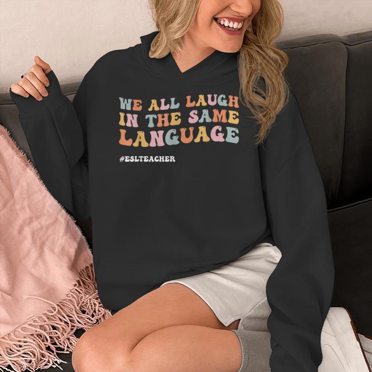 ESL Teacher We All Laugh In The Same Language Women's Hoodie, Esl Teacher Gifts, funny design ESL Teacher We All Laugh In The Same Language Women's Hoodie, Esl Teacher Gifts, funny design