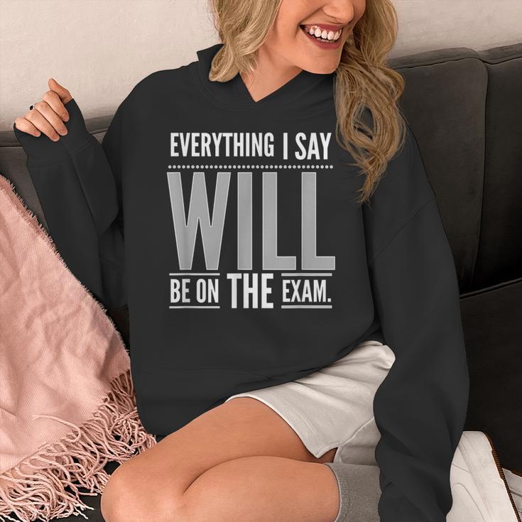Everything I Say WILL Be On The Exam Teacher For Men Women Women's Hoodie, funny design Everything I Say WILL Be On The Exam Teacher For Men Women Women's Hoodie, funny design