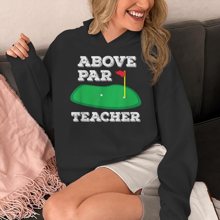 Golf Pun Above Par Teacher School Golfing Men & Women Women's Hoodie, funny design