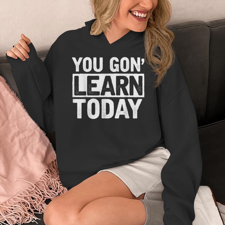 You Gon Learn Today Teacher Teaching Women's Hoodie, funny design