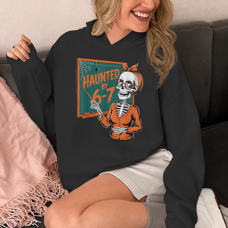 Haunted By 6-7 Six Seven 67 Math Teacher Halloween Skeleton Women's Hoodie, funny design Haunted By 6-7 Six Seven 67 Math Teacher Halloween Skeleton Women's Hoodie, funny design