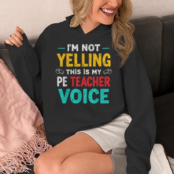 I’m Not Yelling This Is My PE School Teacher Voice I Teach Women's Hoodie, Pe Teacher Gifts, funny design I’m Not Yelling This Is My PE School Teacher Voice I Teach Women's Hoodie, Pe Teacher Gifts, funny design