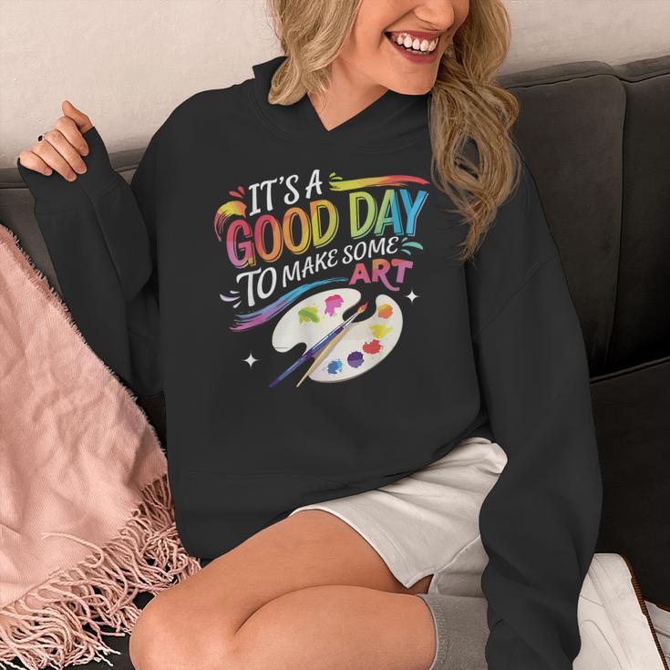 It's A Good Day To Make Some Art Artist Drawing Teacher Women's Hoodie, funny design