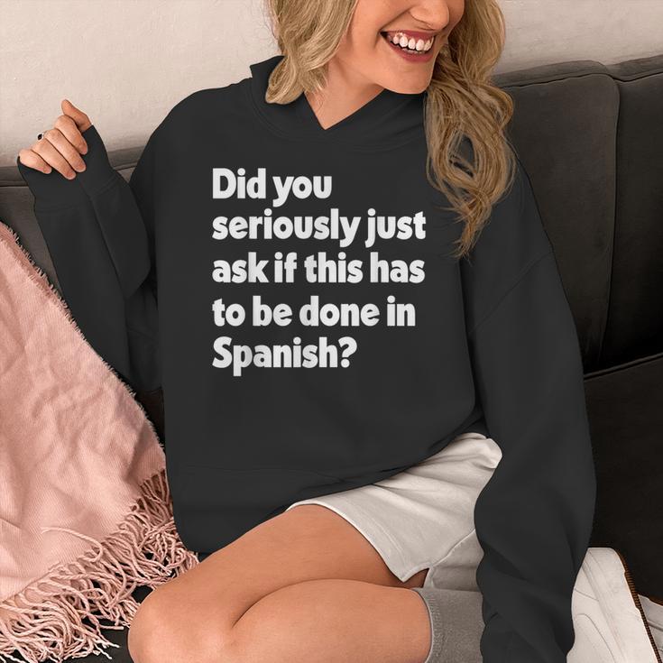 Did You Just Ask If This Has To Be Done In Spanish Teacher Women's Hoodie, funny design Did You Just Ask If This Has To Be Done In Spanish Teacher Women's Hoodie, funny design