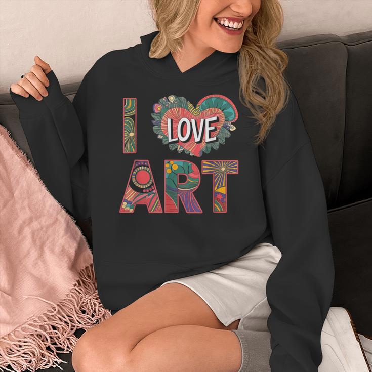 I Love Art Artist Painter Colorful Painting Art Teacher Women's Hoodie, funny design I Love Art Artist Painter Colorful Painting Art Teacher Women's Hoodie, funny design