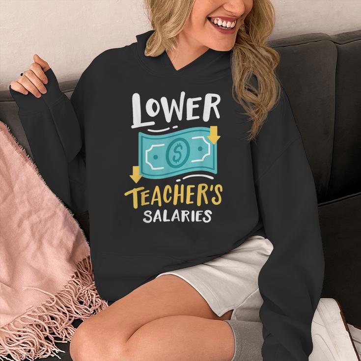 Lower Teacher's Salaries For Men Women Girls Kids Women's Hoodie, funny design