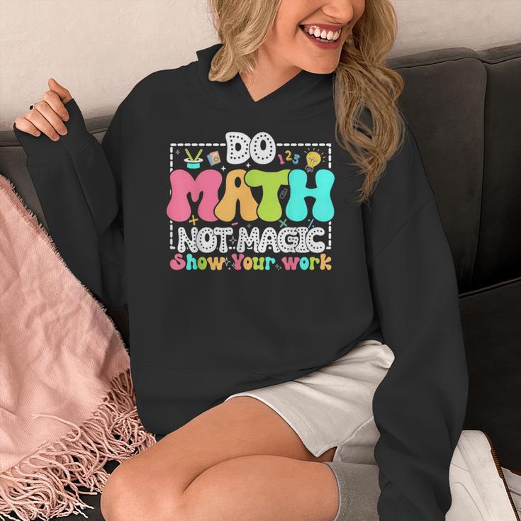 Do Math Not Magic Show Your Work Math Teacher Women's Hoodie, funny design Do Math Not Magic Show Your Work Math Teacher Women's Hoodie, funny design