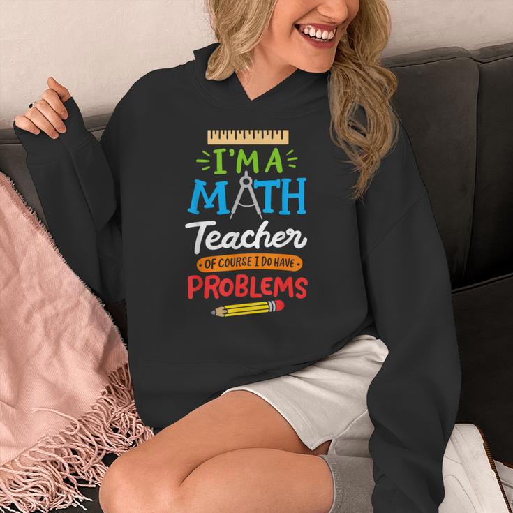 Math Teacher I Am A Math Teacher Of Course I Have Problems Women's Hoodie, funny design Math Teacher I Am A Math Teacher Of Course I Have Problems Women's Hoodie, funny design