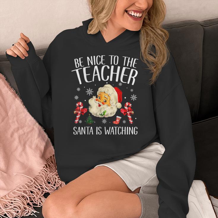 Be Nice To The Teacher Santa Is Watching School Christmas Women's Hoodie, funny design