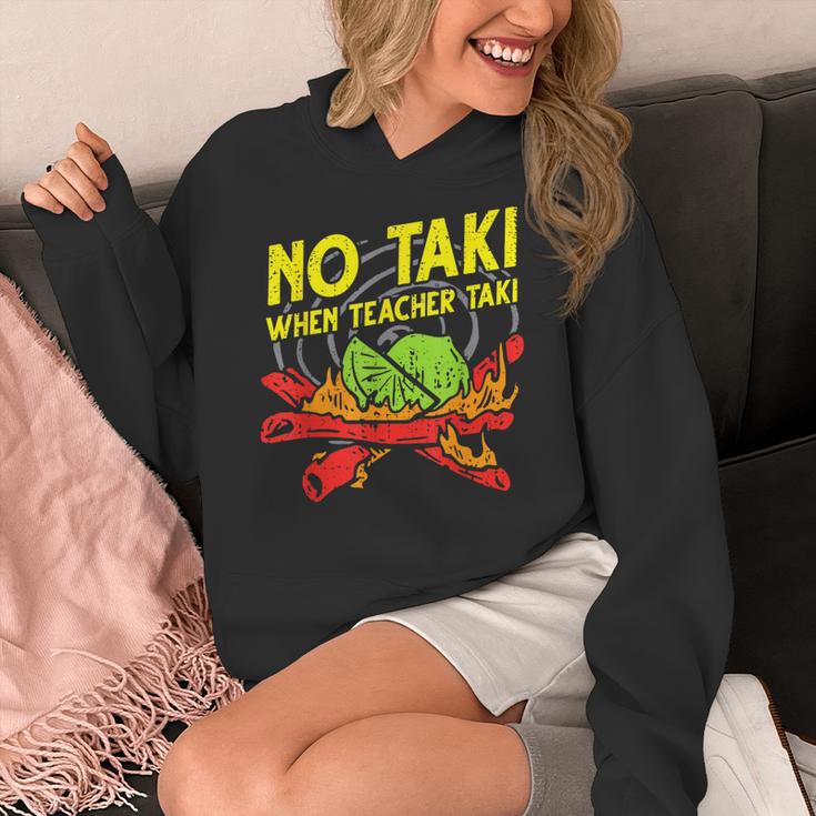 No Taki When Teacher Taki Education Classroom Teacher For Men Women Girls Kids Women's Hoodie, funny design
