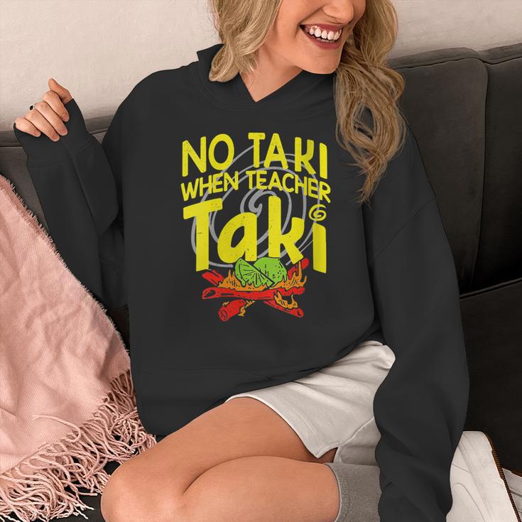 No Taki When Teacher Taki Education Classroom Teacher Women's Hoodie, funny design No Taki When Teacher Taki Education Classroom Teacher Women's Hoodie, funny design