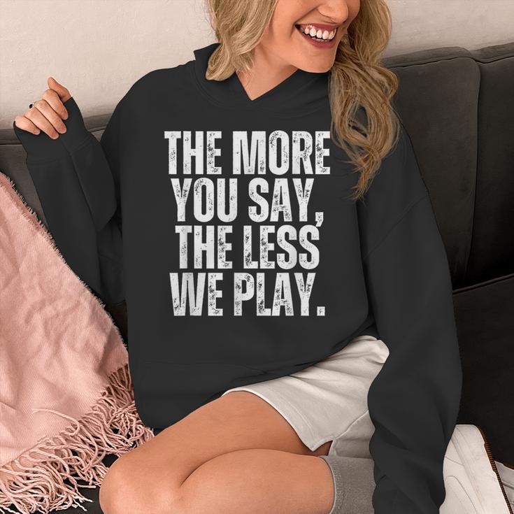 The More You Say The Less We Play Men Women PE Teacher Women's Hoodie, Pe Teacher Gifts, funny design The More You Say The Less We Play Men Women PE Teacher Women's Hoodie, Pe Teacher Gifts, funny design