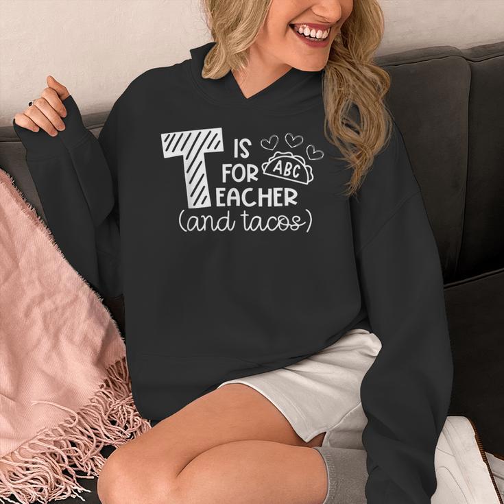 T Is For Teacher And Tacos For Teacher & Tacos Lovers Men Women Girls Kids Women's Hoodie, funny design