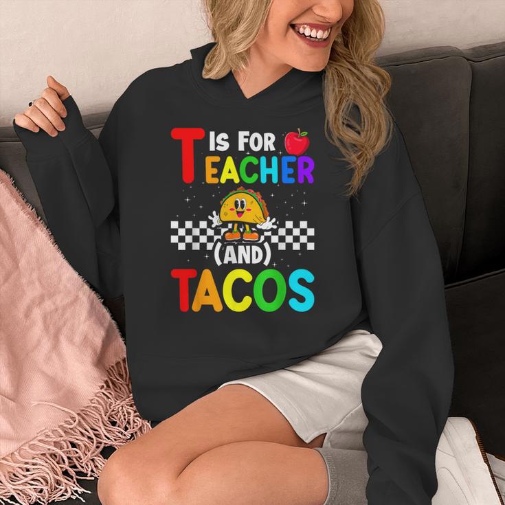 T Is For Teacher And Tacos For Teacher & Tacos Lovers Women's Hoodie, funny design