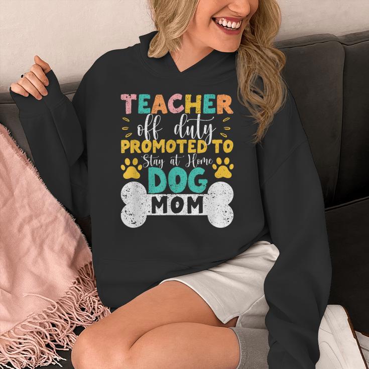 Teacher Off Duty Promoted To Stay At Home Dog Mom Teachers Women's Hoodie, Couple Gifts, funny design