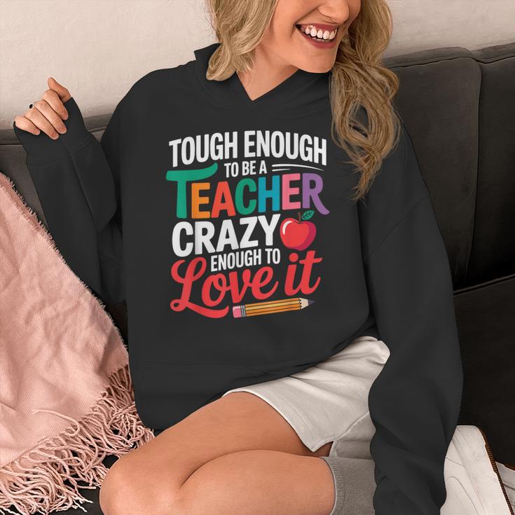 Tough Enough To Be A Teacher Crazy Enough To Love It Women's Hoodie, funny design Tough Enough To Be A Teacher Crazy Enough To Love It Women's Hoodie, funny design