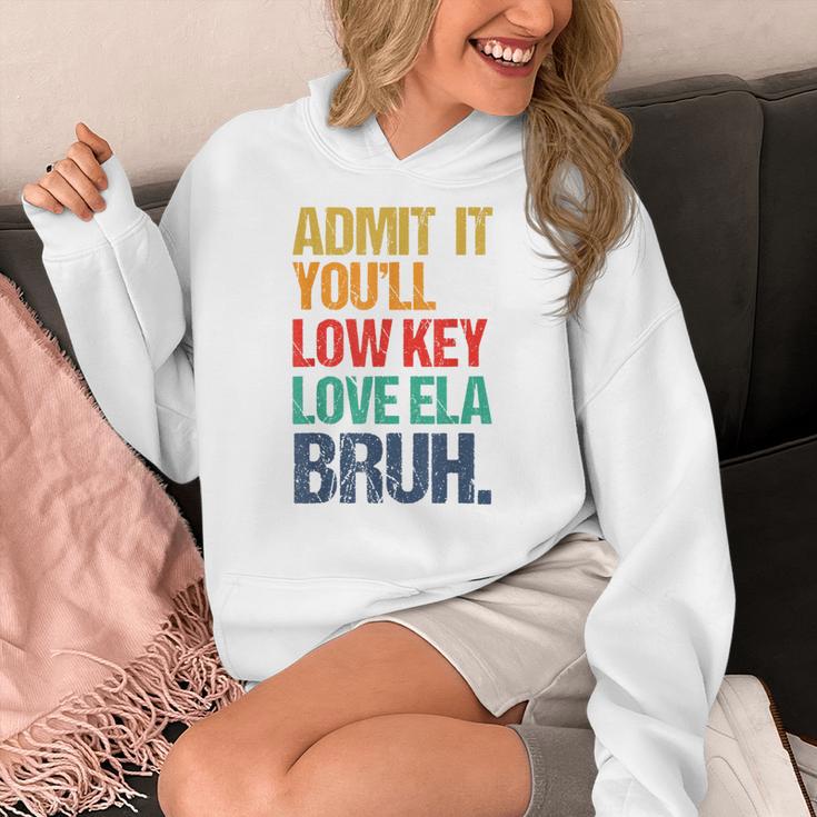 Admit It You Low Key Love ELA Bruh First Day School Teacher Women's Hoodie, funny design Admit It You Low Key Love ELA Bruh First Day School Teacher Women's Hoodie, funny design