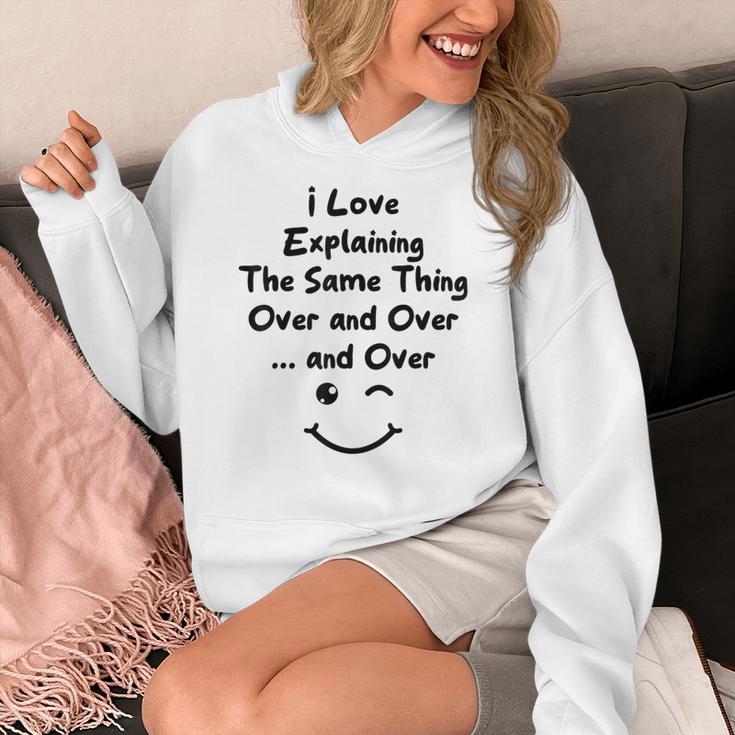 I Love Explaining The Same Thing Teacher Lie Party Women's Hoodie, funny design I Love Explaining The Same Thing Teacher Lie Party Women's Hoodie, funny design