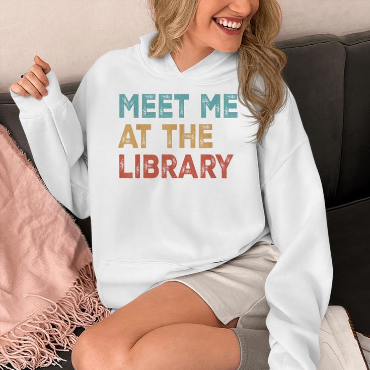 Meet Me At The Library For Teachers And School Librarians Women's Hoodie, funny design