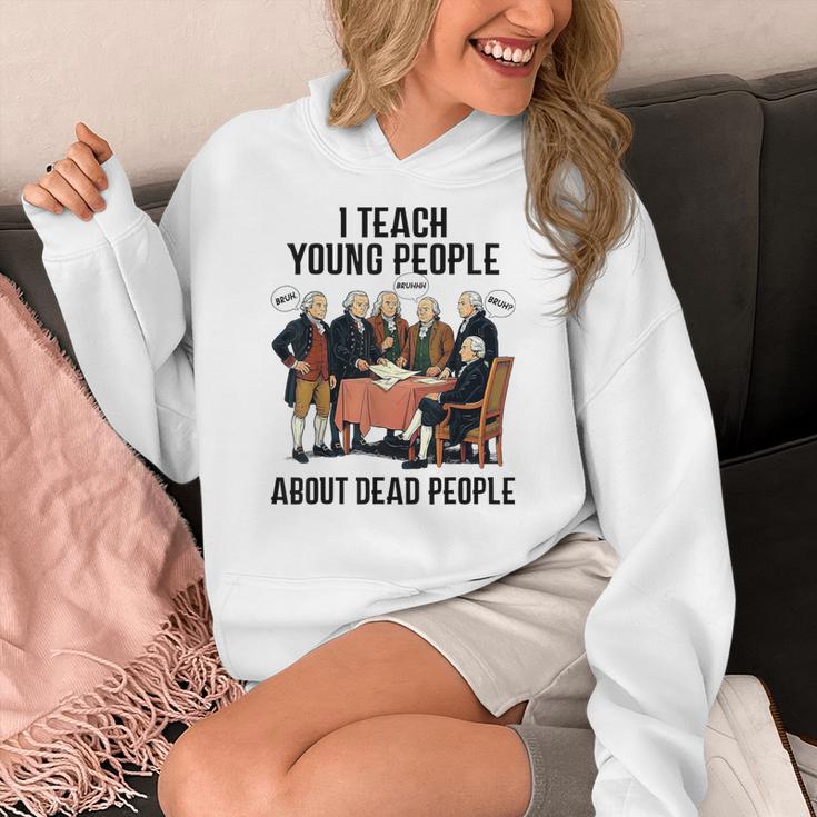I Teach Young People About Dead-People History Teachers Women's Hoodie, History Teacher Gifts, funny design I Teach Young People About Dead-People History Teachers Women's Hoodie, History Teacher Gifts, funny design