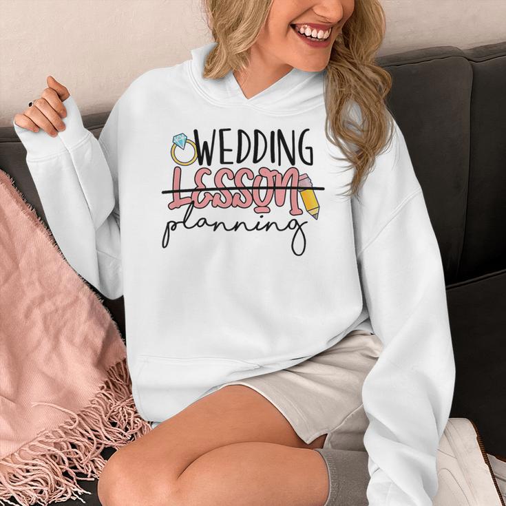 Wedding Planning Not Lesson Engaged Teacher Wedding Women's Hoodie, funny design Wedding Planning Not Lesson Engaged Teacher Wedding Women's Hoodie, funny design
