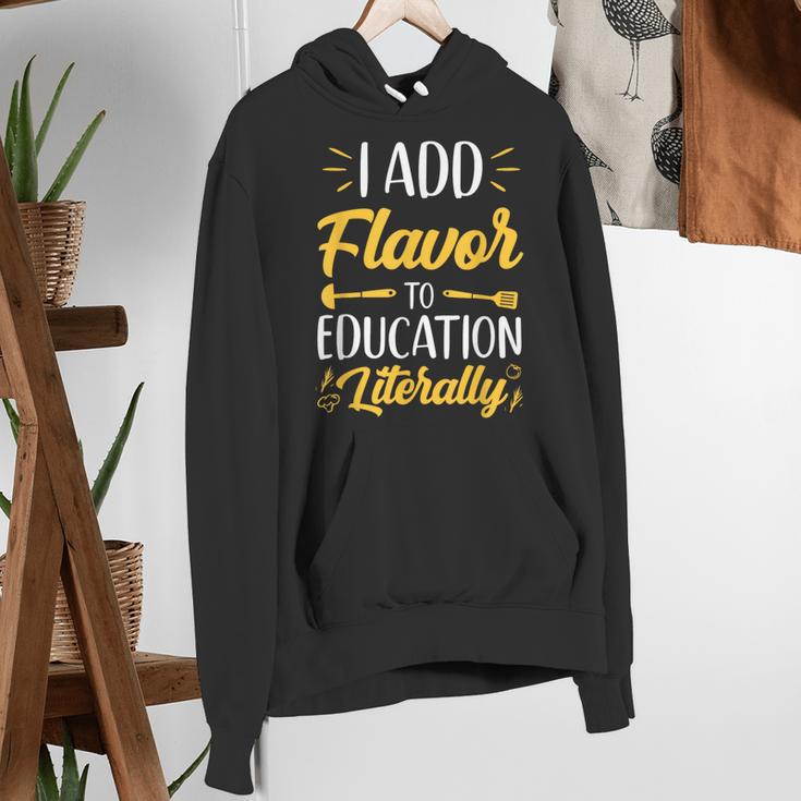 I Add Flavor To Education Literally Culinary Arts Teacher Women's Hoodie, funny gift I Add Flavor To Education Literally Culinary Arts Teacher Women's Hoodie, funny gift