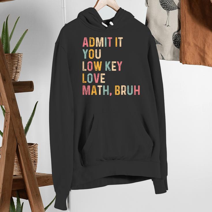 Admit It You Low Key Love Math Bruh Math Teacher Women's Hoodie, funny gift Admit It You Low Key Love Math Bruh Math Teacher Women's Hoodie, funny gift