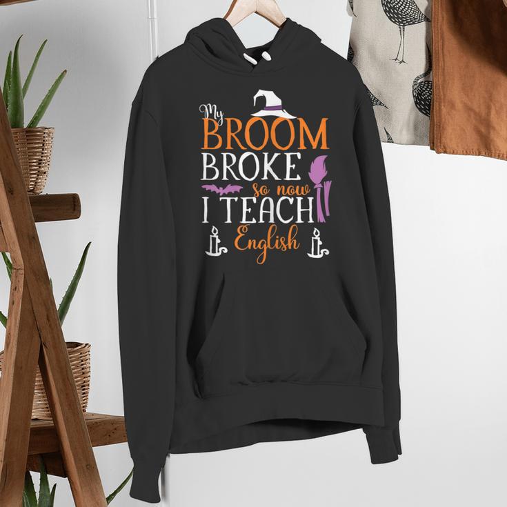 My Broom Broke So Now I Teach English English Teacher Witch Women's Hoodie, English Teacher Hoodies, funny gift