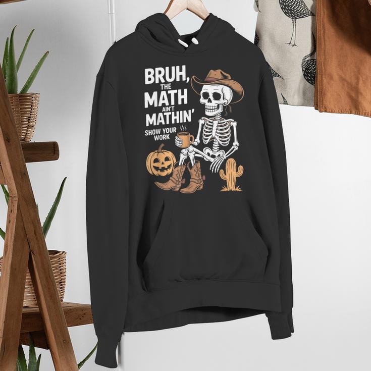 Bruh The Math Ain't Mathin' Show Your Work Halloween Teacher Women's Hoodie, funny gift