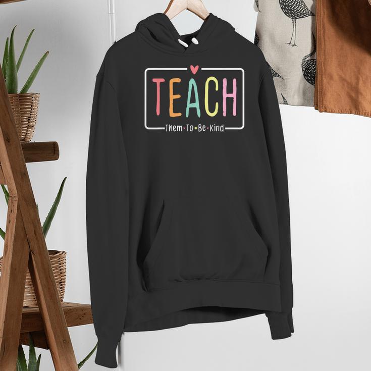 Cute Teacher Life Teach Them To Be Kind School Mom Teachers Women's Hoodie, funny gift Cute Teacher Life Teach Them To Be Kind School Mom Teachers Women's Hoodie, funny gift