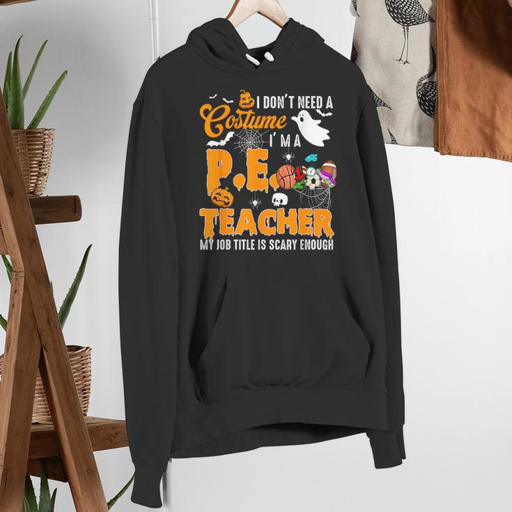 I Don't Need a Costume I'm A PE Teacher Halloween Costume Women's Hoodie, Pe Teacher Hoodies, funny gift