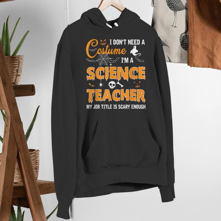 I Don't Need A Costume I'm A Science Teacher Halloween For Men Women Women's Hoodie, Science Teacher Hoodies, funny gift I Don't Need A Costume I'm A Science Teacher Halloween For Men Women Women's Hoodie, Science Teacher Hoodies, funny gift